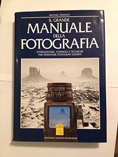 Il grande manuale della fotografia - Michael Freeman - copertina