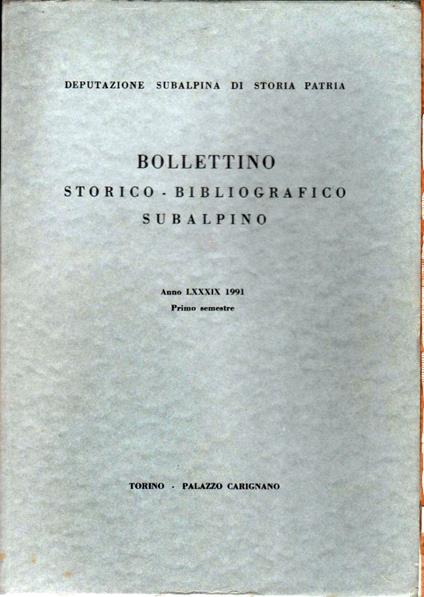 Bollettino storico-bibliografico subalpino Anno LXXXIX 1991. Primo semestre - copertina