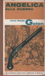 Angelica alla guerra - Anne Serge Golon