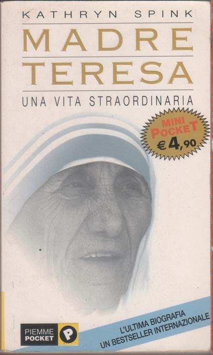 Madre Teresa. Una vita straordinaria - Kathryn Spink - Kathryn Spink - copertina