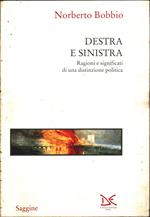 Destra e sinistra. Ragioni e significati di una distinzione politica. Edizione numerata fuori commercio