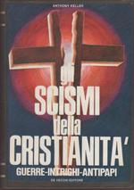 Scismi della cristianità - Anthony Keller