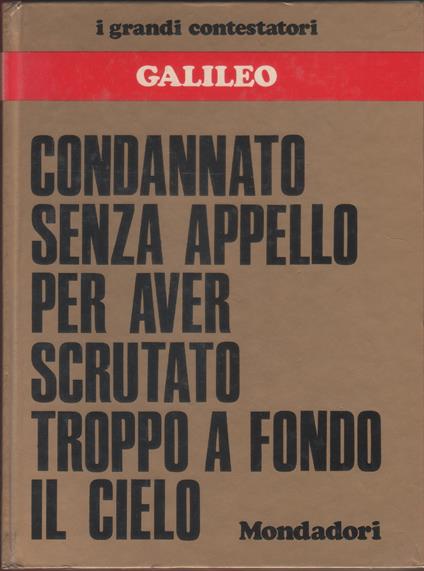 Galileo. Condannato senza appello per aver scrutato troppo a fondo il cielo - copertina