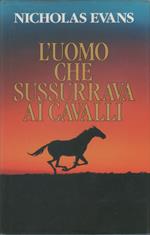 L' uomo che sussurrava ai cavalli - Nicholas Evans