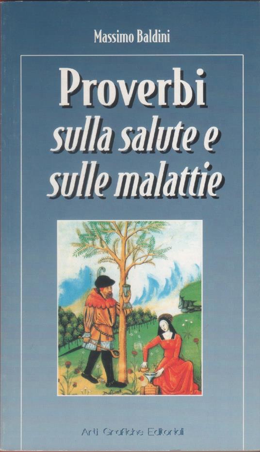 Proverbi sulla salute e sulle malattie - Massimo Baldini - Massimo Baldini - copertina