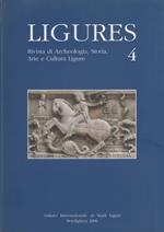 Ligures. Rivista di Archeologia, Storia, Arte e Cultura Ligure. n. 4. 2006