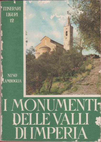 I monumenti delle valli di Imperia - Nino Lamboglia - Nino Lamboglia - copertina