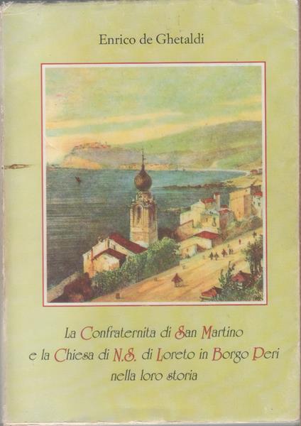 La Confraternita di S. Martino e la Chiesa di N.S. di Loreto in Borgo Peri nella loro storia - Federico Rosario - copertina