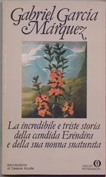 La incredibile e triste storia della candida Erèndira e della sua nonna snaturata. - Gabriel Garcia Marquez