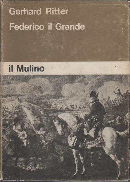 Federico il Grande - Gerhard Ritter - Gerhard Ritter - copertina