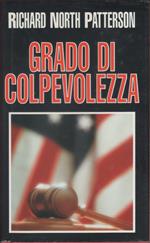 Grado di colpevolezza - Richard North Patterson