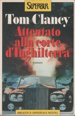 Attentato alla corte d'Inghilterra - Tom Clancy