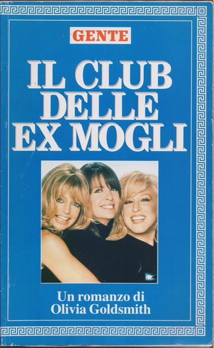 Il club delle mogli - Olivia Goldsmith - Olivia Goldsmith - copertina