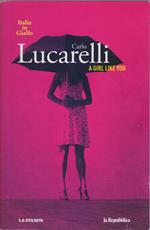 A girl like you - Carlo Lucarelli