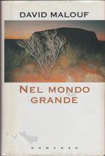 Nel mondo grande - David Malouf