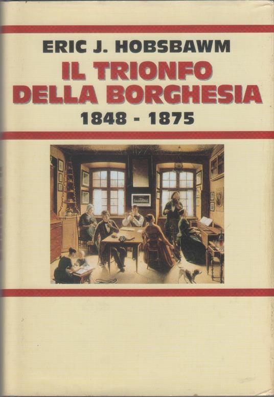 Il trionfo della borghesia - Eric J. Hobsbawm - Eric J. Hobsbawm - copertina