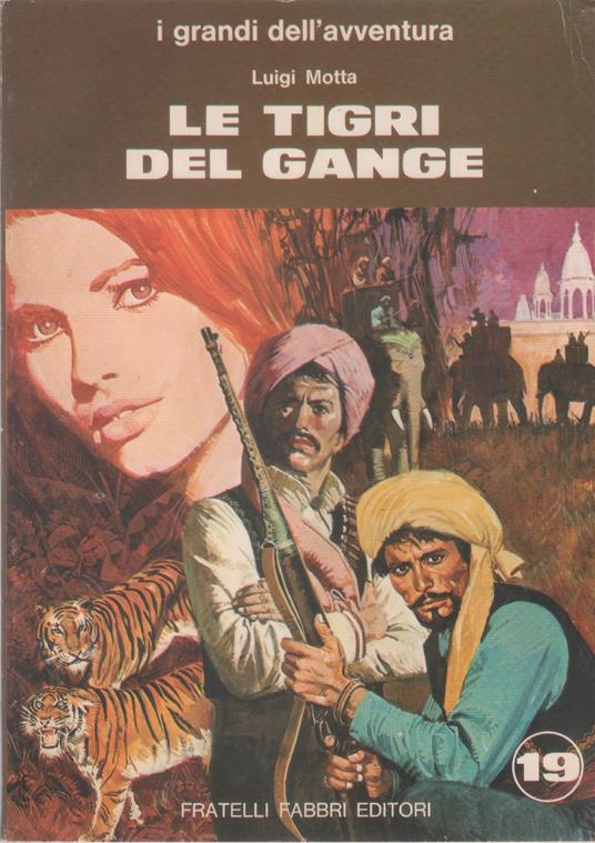 Le tigri del Gange - Luigi Motta - Luigi Motta - copertina