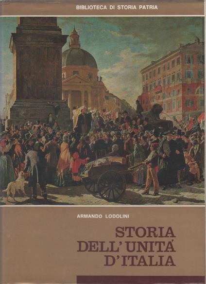 Storia dell'Unità d'Italia. Da roma al risorgimento - Armando Lodolini - Armando Lodolini - copertina