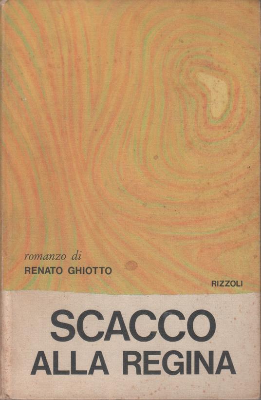 Scacco alla regina - Renato Ghiotto - Renato Ghiotto - copertina