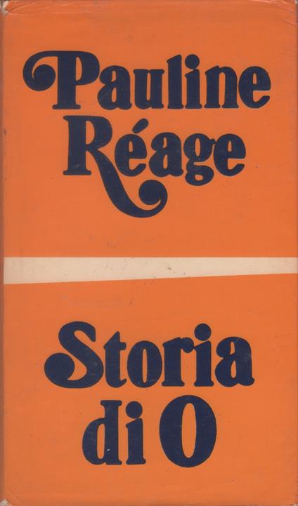 Storia di O - Pauline Reage - Pauline Réage - copertina
