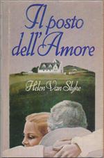 Il posto dell'amore - Helen Van Slyke