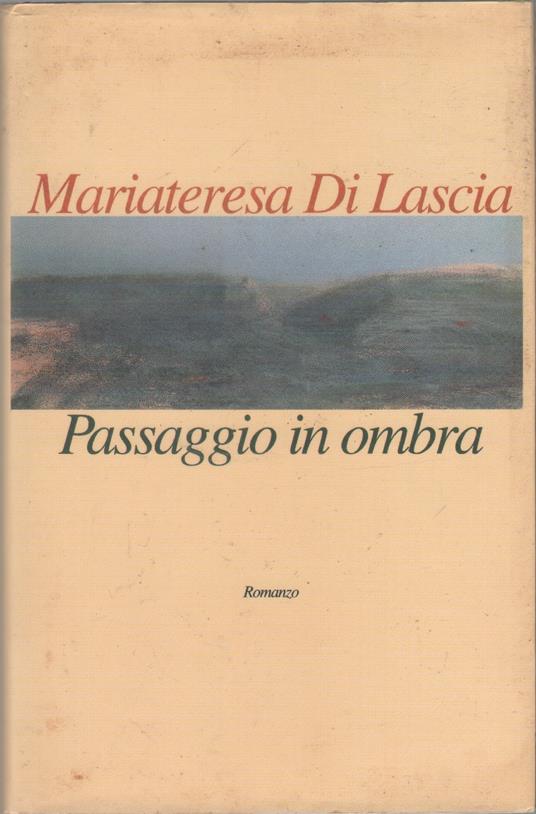 Passaggio in ombra - Mariateresa Di Lascia - Mariateresa Di Lascia - copertina