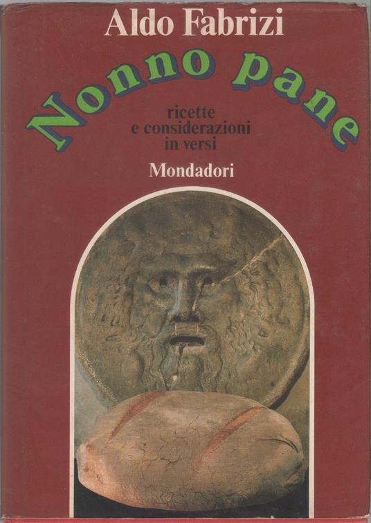 Nonno pane. Ricette e considerazioni in versi - Aldo Fabrizi - Aldo Fabrizi - copertina