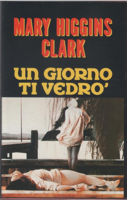 Un giorno ti vedrò - Mary Higgins Clark - Mary Higgins Clark - copertina