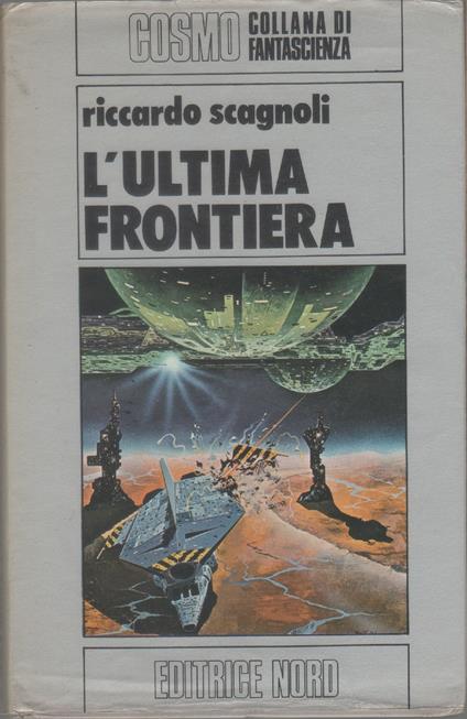 L' ultima frontiera - Riccardo Scagnoli - Riccardo Scagnoli - copertina