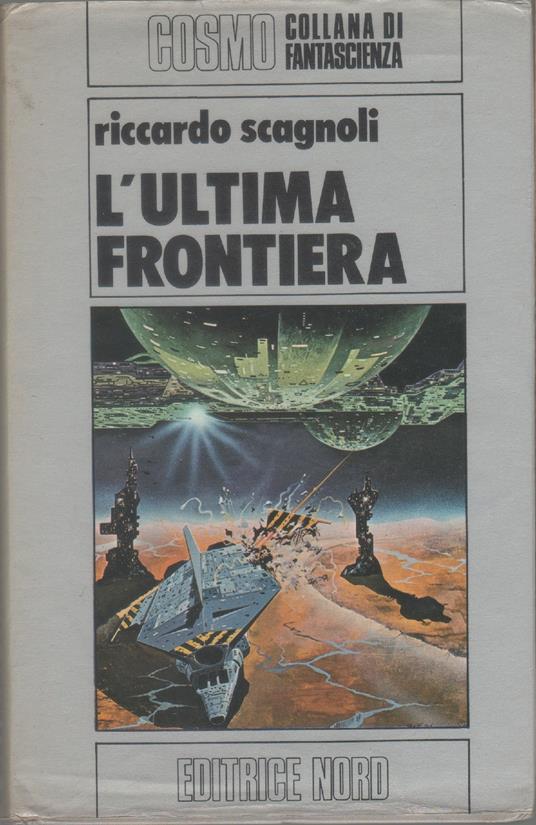 L' ultima frontiera - Riccardo Scagnoli - Riccardo Scagnoli - copertina