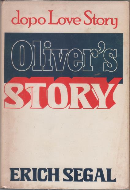 Oliver's story - Erich Segal - Erich Segal - copertina