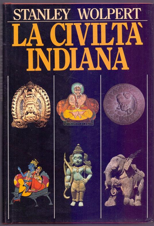 La civiltà Indiana - Stanley Wolpert - Stanley Wolpert - copertina