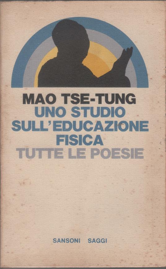 Uno studio sull'educazione fisica / Tutte le poesie - Mao Tse-Tung - Tse-tung Mao - copertina