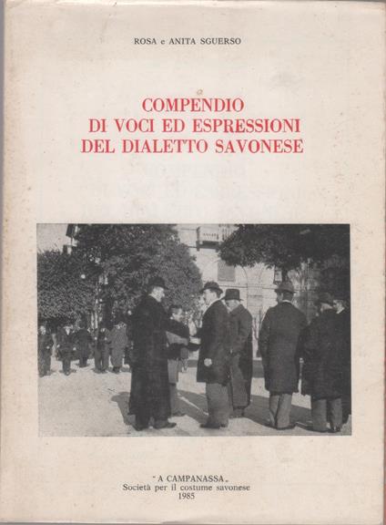 Compendio di voci ed espressioni del dialetto savonese - R. e A. Sguerso - Serafino Musso - copertina