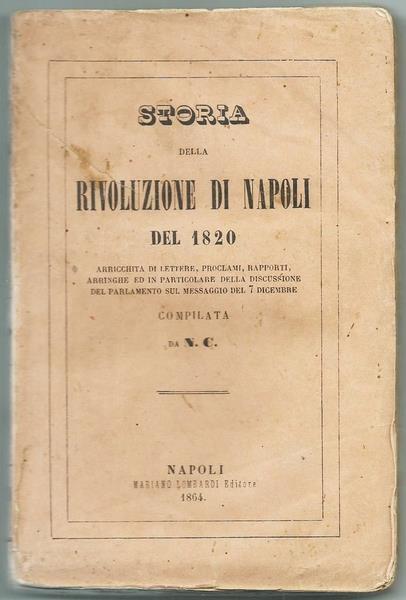 Storia Della Rivoluzione Di Napoli Del 1820. Napoli Ed. Mariano Lombardi 1864 - copertina