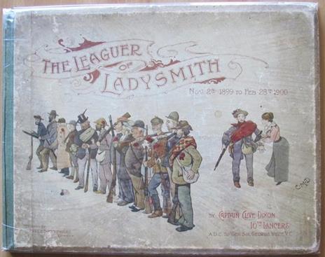 The Leaguer Of Ladysmith. Ed.. Eyre And Spottiswoode. London, 1900 - C. Dixon - copertina