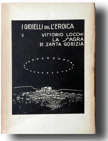 La SAGRA DI SANTA GORIZIA - Collana I Gioielli dell'Eroica - Vittorio Locchi - copertina