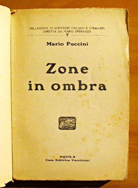 Zone In Ombra. Collezione Di Scrittori Italiani E Stranieri - Mario Puccini - 3