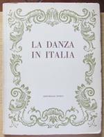 La Danza In Italia. 1500. 1900. Milano Editoriale Domus 1949
