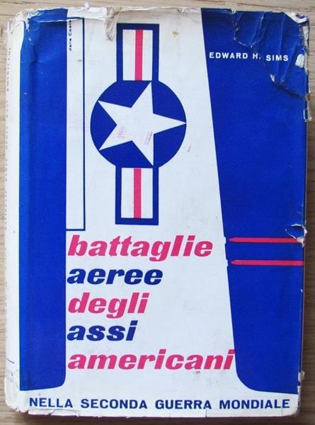 Battaglie Aeree Degli Assi Americani Nella Seconda Guerra Mondiale Di: Sims Edward H. - copertina