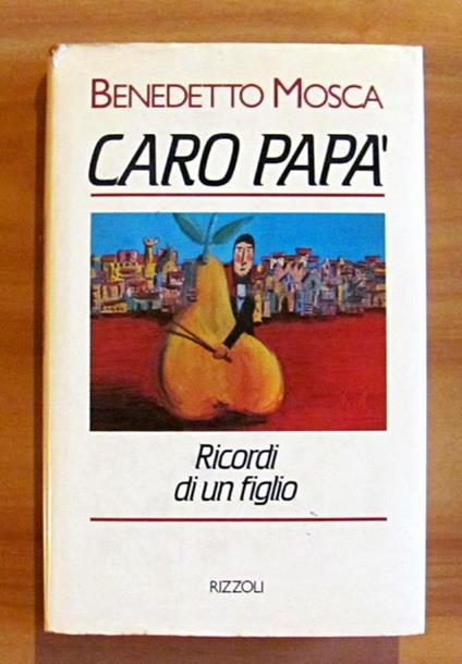 Caro Papà - Ricordi Di Un Figlio - Collana La Scala - Benedetto Mosca - copertina