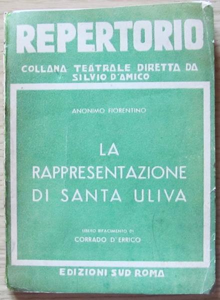 La Rappresentazione Di Santa Uliva. Ed. Sud, 1936. Repertorio Collana Teatrale - Anonimo fiorentino - copertina