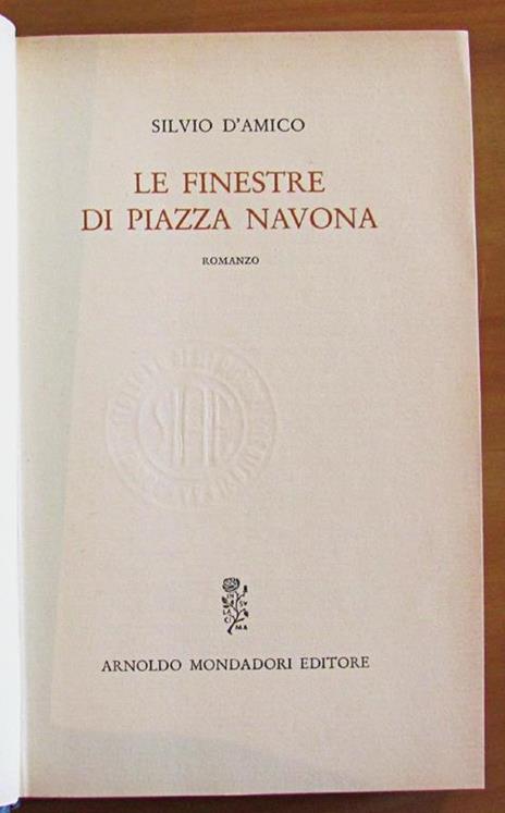 Le Finestre Di Piazza Navona - Collana Narratori Italiani - Silvio D'Amico - 3