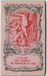 Vita Politica Del Marchese De Sade. Coll. Vetrina Minima 29. Pagine Ardenti