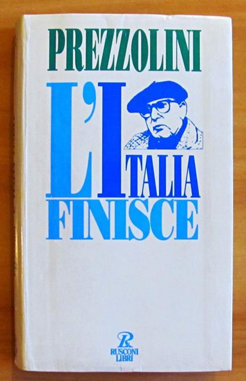 L' Italia Finisce - Ecco Quel Che Resta - Collana Saggi - Giuseppe Prezzolini - copertina