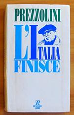 L' Italia Finisce - Ecco Quel Che Resta - Collana Saggi