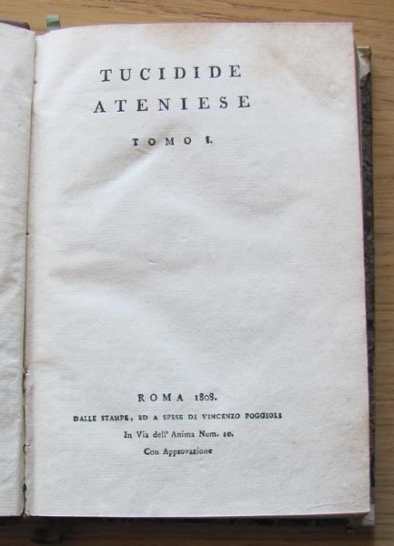 Tucidide Ateniese. Collana Degli Storici Classici Greci Volgarizzati. Roma Ed. Poggioli Vincenzo 1808/1809 Di: Porcacchi Tommaso - 7