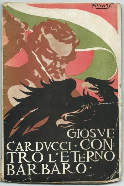 Contro L'eterno Barbaro. Soc. Dante Alighieri, 1919 - Giosuè Carducci - copertina