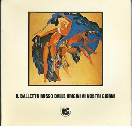 Il Balletto Russo Dalle Origini Ai Nostri Giorni. Ed.Di Giacomo, 1983 Di: Comune Di Reggio Emilia. Teatro Municipale "R. Valli" - copertina