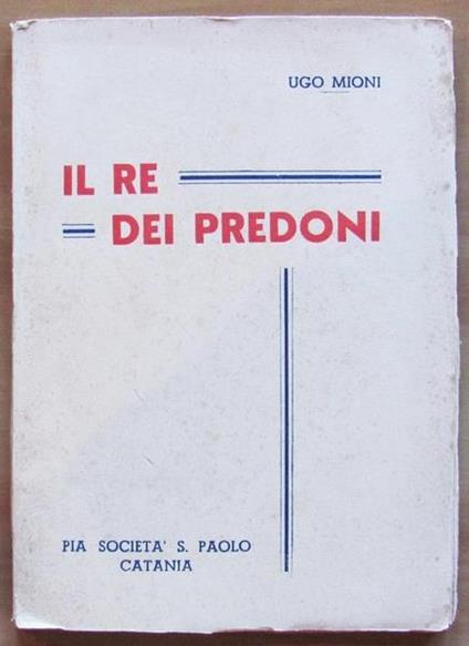 Il Re Dei Predoni - Ugo Mioni - copertina